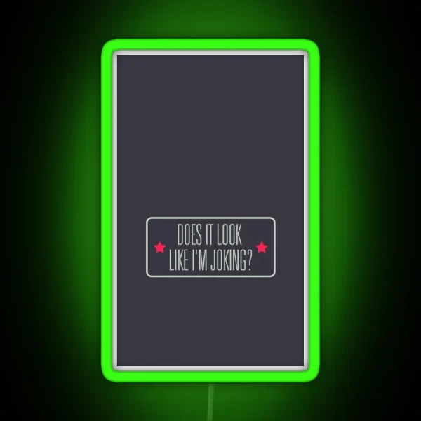Does It Look Like I M Joking RGB Neon Sign