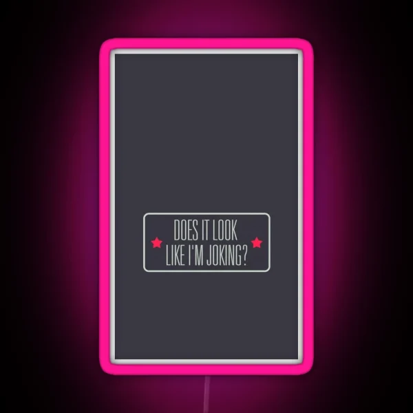 Does It Look Like I M Joking RGB Neon Sign