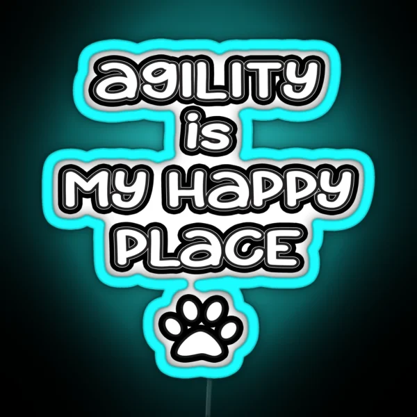 Dog Agility Agility Is My Happy Place RGB Neon Sign