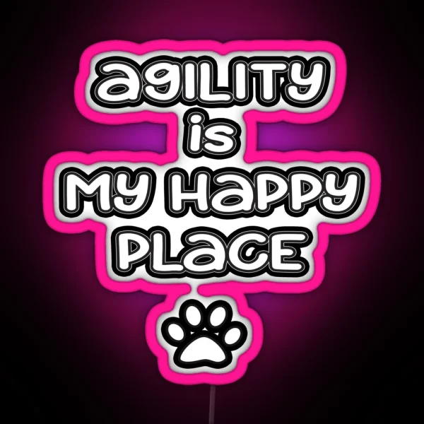 Dog Agility Agility Is My Happy Place RGB Neon Sign