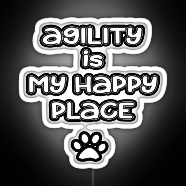Dog Agility Agility Is My Happy Place RGB Neon Sign