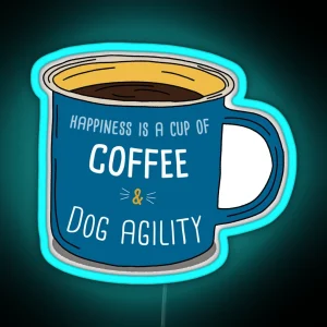 Dog Agility And Coffee Is Happiness RGB Neon Sign
