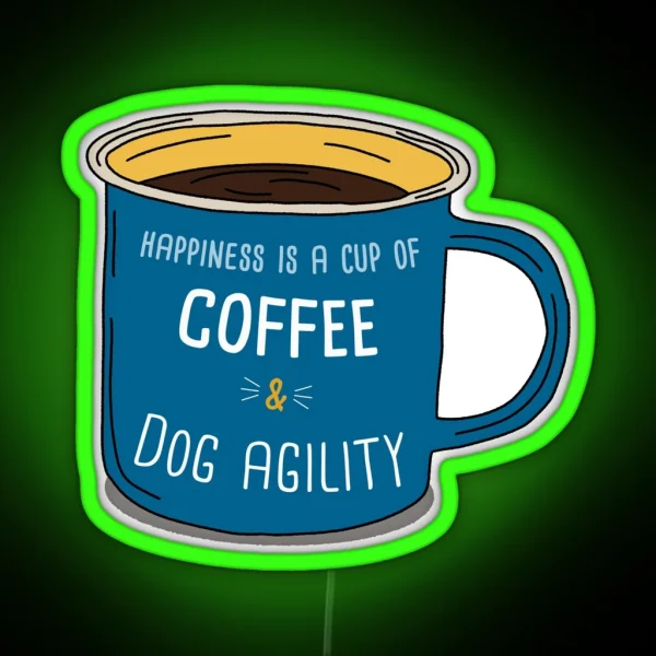 Dog Agility And Coffee Is Happiness RGB Neon Sign