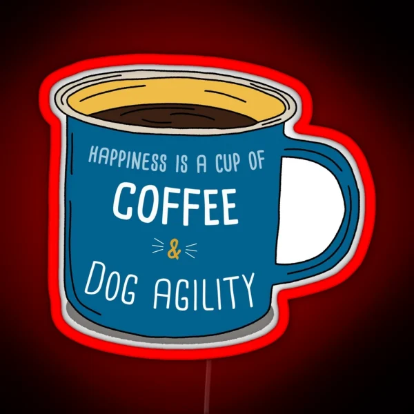Dog Agility And Coffee Is Happiness RGB Neon Sign