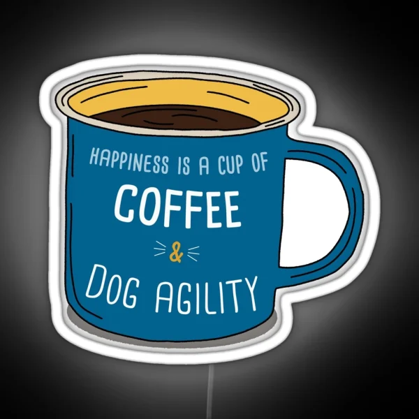 Dog Agility And Coffee Is Happiness RGB Neon Sign