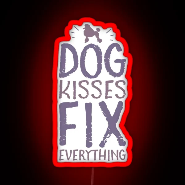 Dog Kisses Fix Everything Funny Poodle Dog Lover Owner Gift RGB Neon Sign