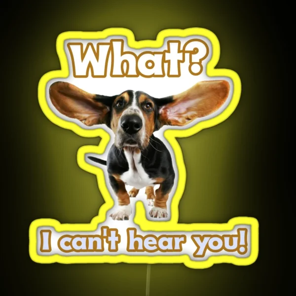 Dog With Big Ears What I Can T Hear You RGB Neon Sign