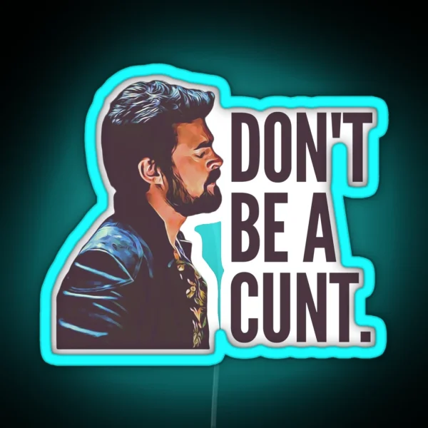 Don T Be A Cunt RGB Neon Sign