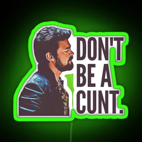 Don T Be A Cunt RGB Neon Sign