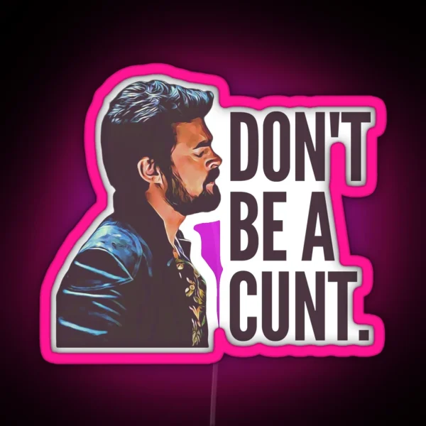Don T Be A Cunt RGB Neon Sign