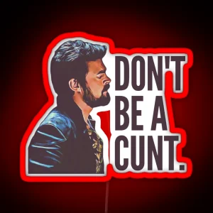 Don T Be A Cunt RGB Neon Sign