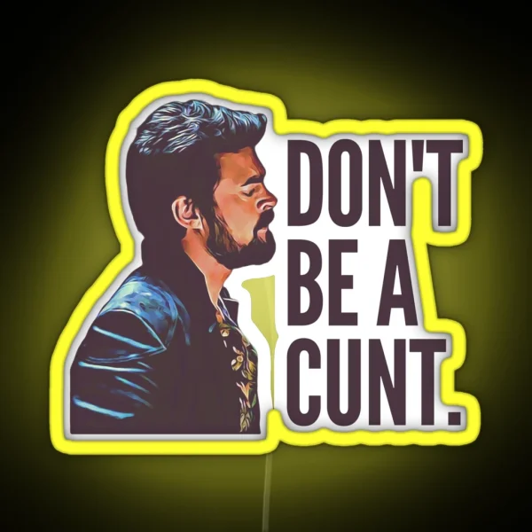 Don T Be A Cunt RGB Neon Sign
