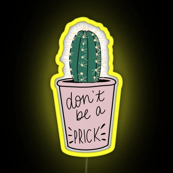 Don T Be A Prick Cactus RGB Neon Sign