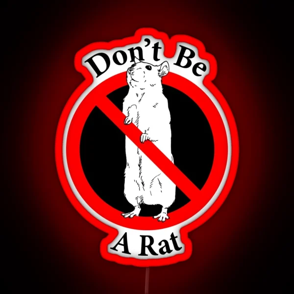 Don T Be A Rat Keep Your Secrets Respect Your RGB Neon Sign