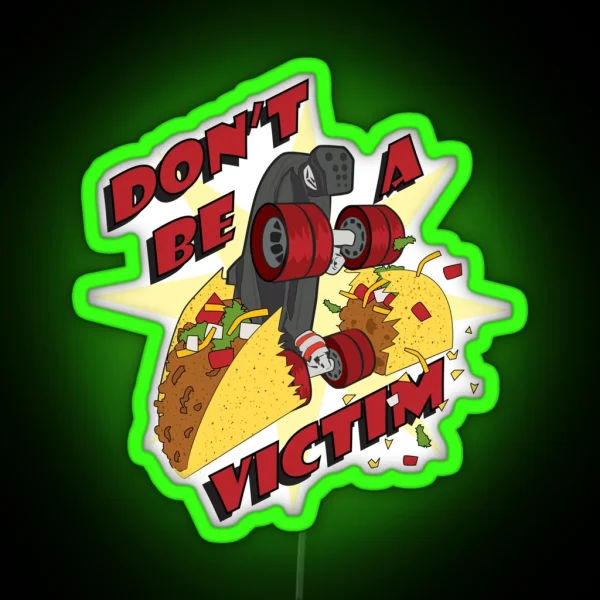 Don T Be A Victim RGB Neon Sign