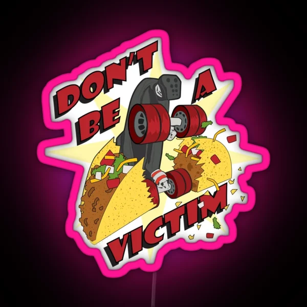 Don T Be A Victim RGB Neon Sign