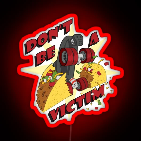 Don T Be A Victim RGB Neon Sign
