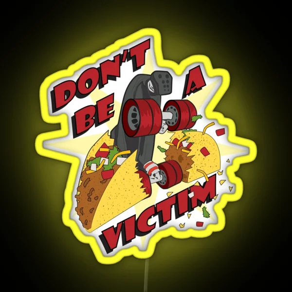 Don T Be A Victim RGB Neon Sign