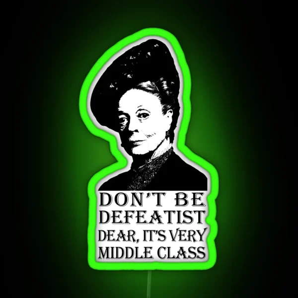 Don T Be Defeatist Dear RGB Neon Sign
