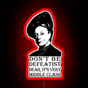Don T Be Defeatist Dear RGB Neon Sign