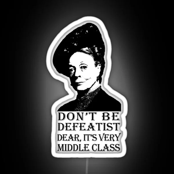 Don T Be Defeatist Dear RGB Neon Sign