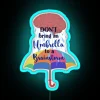 Don T Bring An Umbrella To A Brainstorm RGB Neon Sign