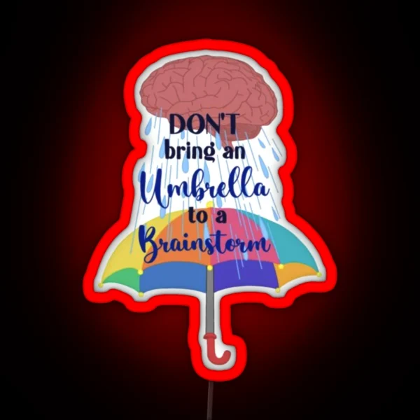 Don T Bring An Umbrella To A Brainstorm RGB Neon Sign