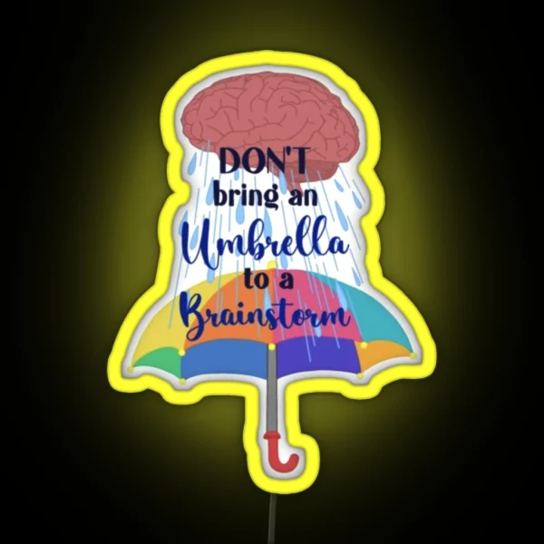 Don T Bring An Umbrella To A Brainstorm RGB Neon Sign