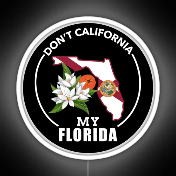 Don T California My Florida 1 RGB Neon Sign