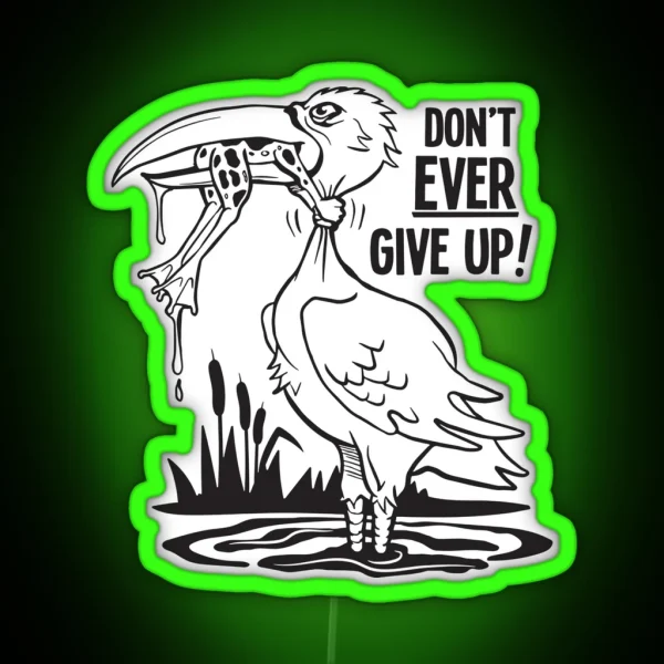 Don T Ever Give Up Quote About Life RGB Neon Sign
