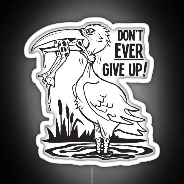Don T Ever Give Up Quote About Life RGB Neon Sign