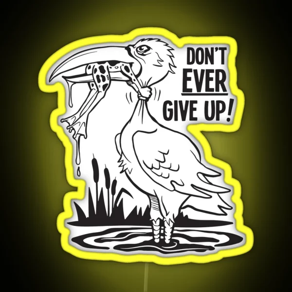 Don T Ever Give Up Quote About Life RGB Neon Sign
