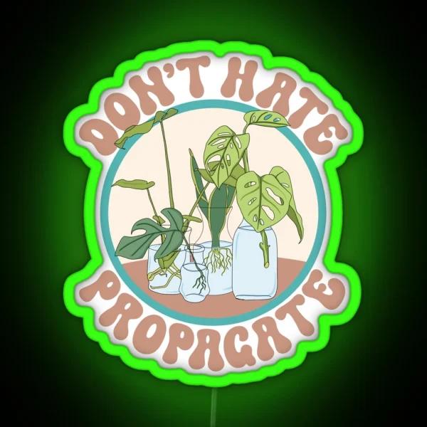 Don T Hate Propogate RGB Neon Sign