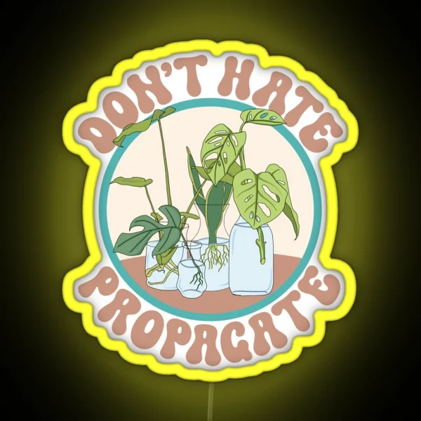 Don T Hate Propogate RGB Neon Sign