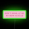 Don T Honk At Me My Mom Is Dead Bumper Car RGB Neon Sign - Image 4