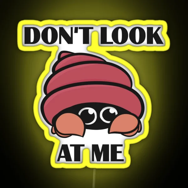 Don T Look At Me Hermit Crab RGB Neon Sign