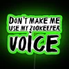 Don T Make Me Use My Zookeeper Voice RGB Neon Sign - Image 4