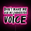 Don T Make Me Use My Zookeeper Voice RGB Neon Sign - Image 6