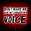 Don T Make Me Use My Zookeeper Voice RGB Neon Sign - Image 2