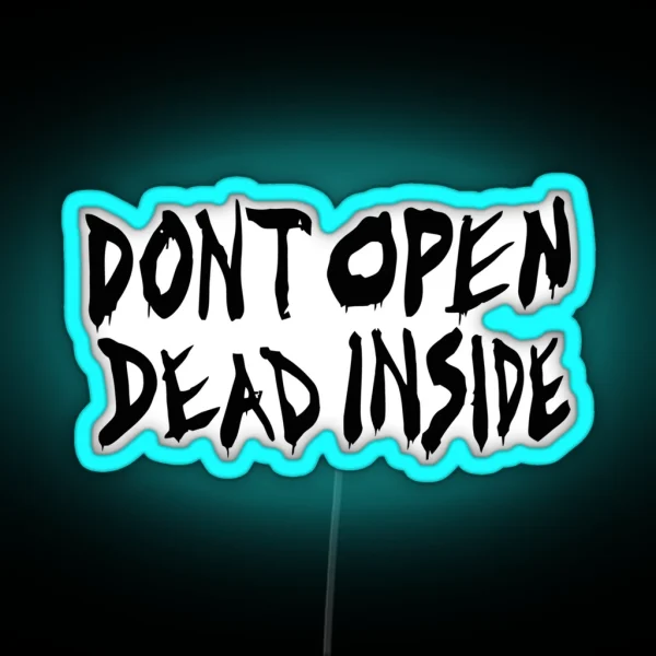 Don T Open Dead Inside RGB Neon Sign