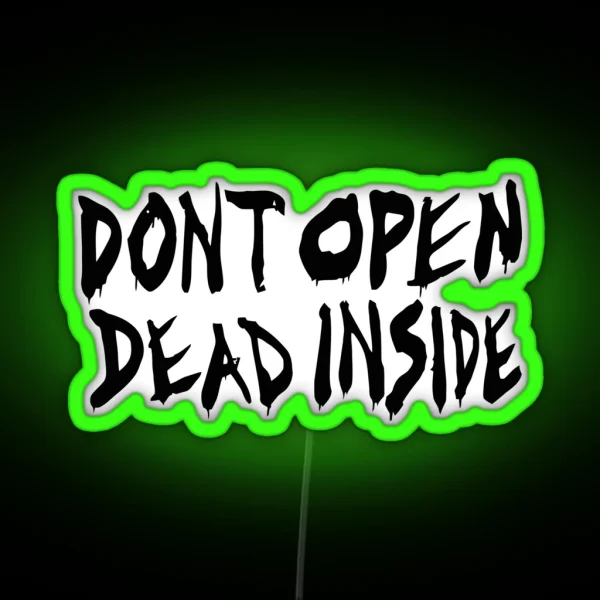 Don T Open Dead Inside RGB Neon Sign
