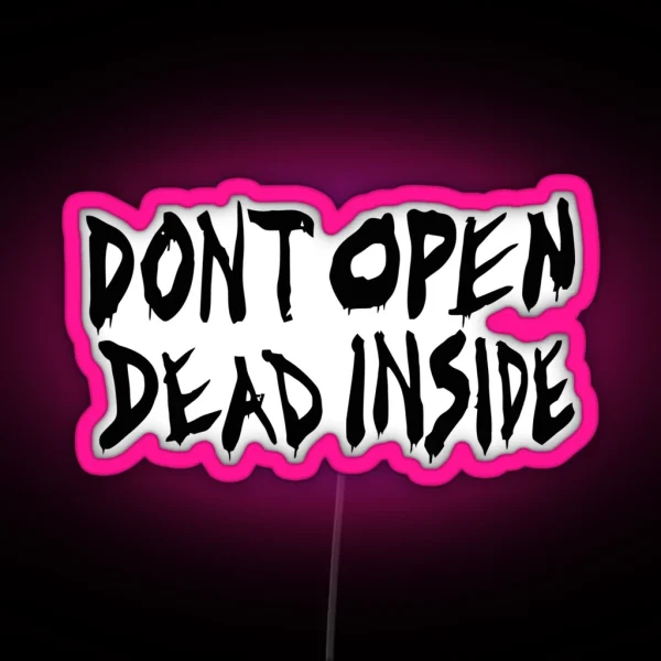 Don T Open Dead Inside RGB Neon Sign