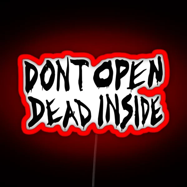 Don T Open Dead Inside RGB Neon Sign