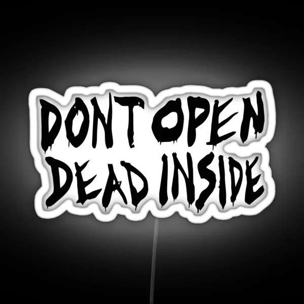 Don T Open Dead Inside RGB Neon Sign
