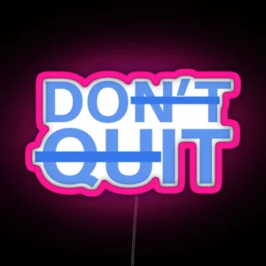 Don T Quit Do It RGB Neon Sign