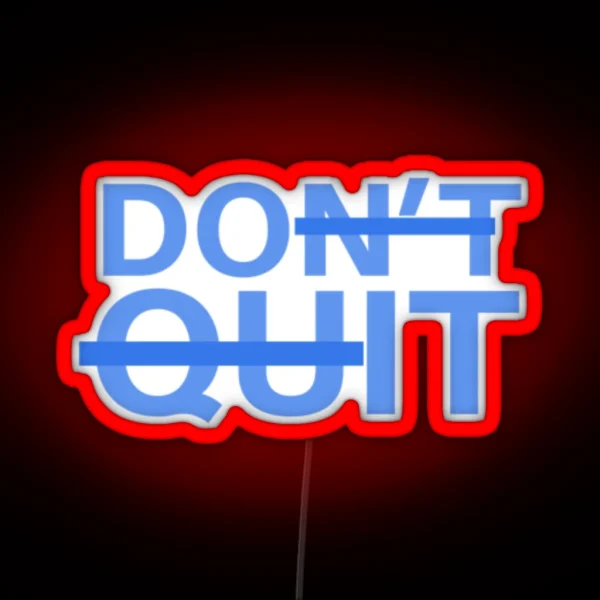 Don T Quit Do It RGB Neon Sign