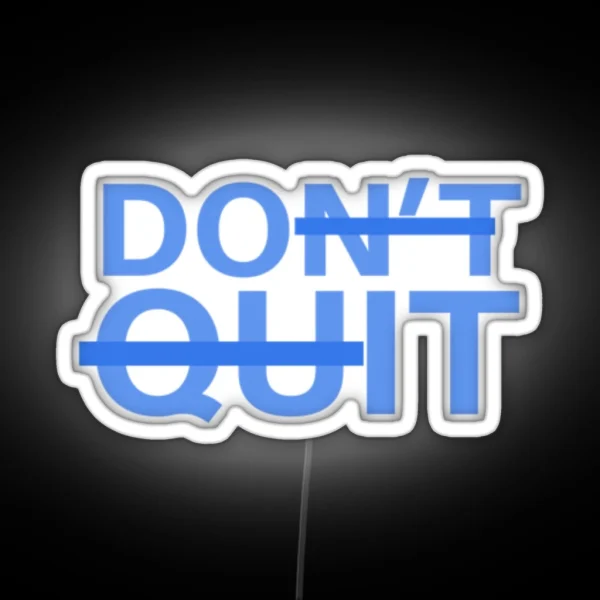Don T Quit Do It RGB Neon Sign