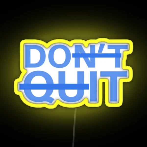 Don T Quit Do It RGB Neon Sign