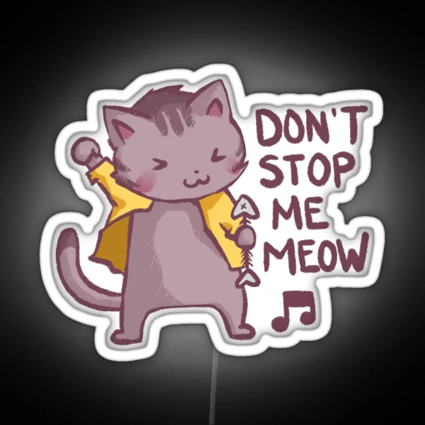 Don T Stop Me Meow RGB Neon Sign