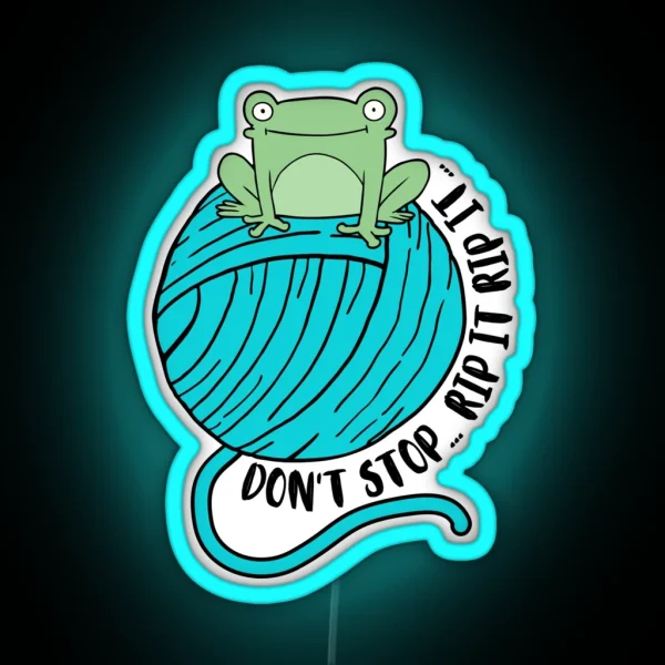 Don T Stop Rip It Rip It RGB Neon Sign